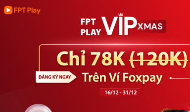 Nhân 2 Ưu đãi: Mua gói FPT Play Xmas chỉ từ 46K dành riêng cho khách hàng thanh toán bằng Ví Foxpay